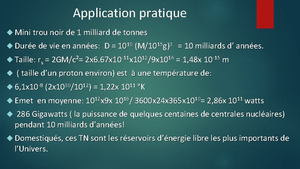 Application pratique Mini trou noir de 1 milliard de tonnes Durée de vie en