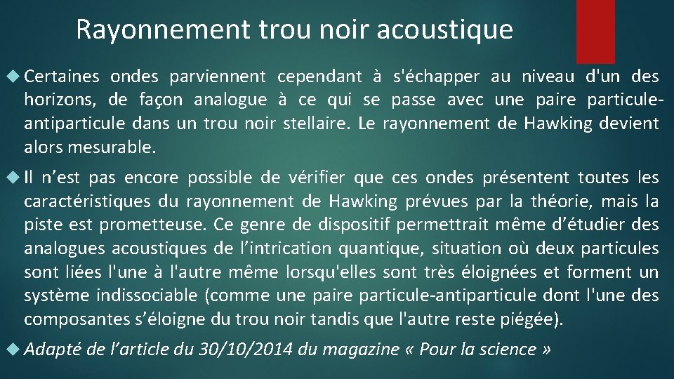 Rayonnement trou noir acoustique Certaines ondes parviennent cependant à s'échapper au niveau d'un des