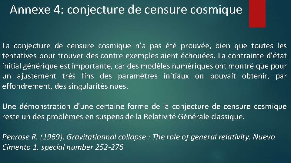 Annexe 4: conjecture de censure cosmique La conjecture de censure cosmique n’a pas été