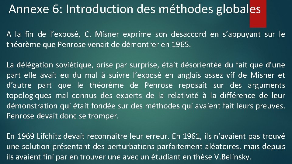 Annexe 6: Introduction des méthodes globales A la fin de l’exposé, C. Misner exprime
