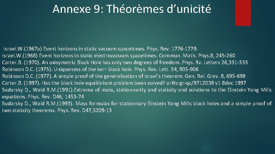 Annexe 9: Théorèmes d’unicité Israel. W. (1967 a) Event horizons in static vacuum spacetimes.