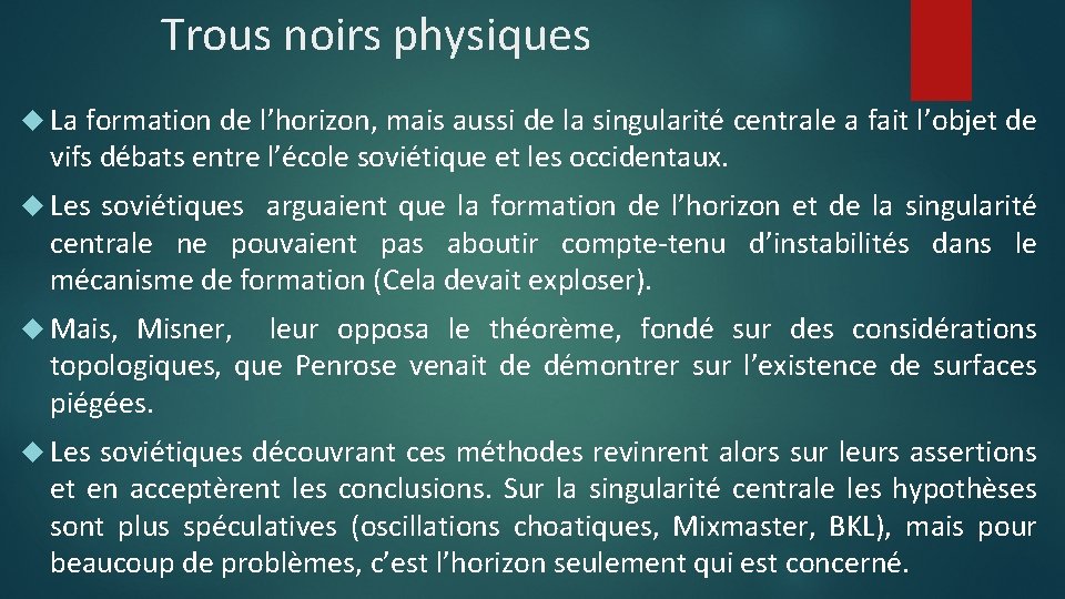 Trous noirs physiques La formation de l’horizon, mais aussi de la singularité centrale a