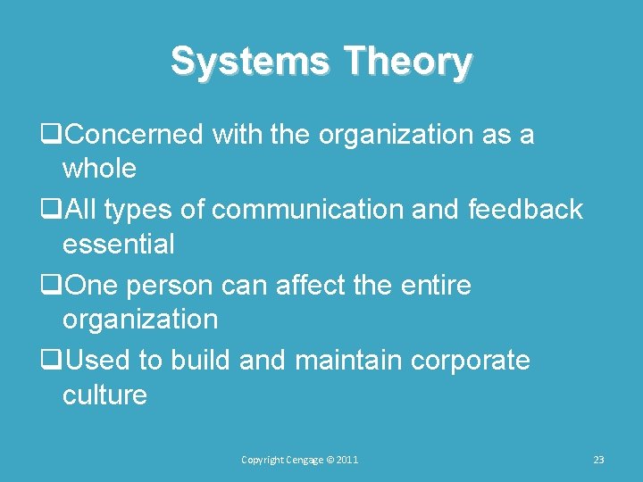 Systems Theory q. Concerned with the organization as a whole q. All types of