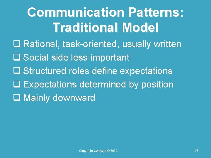 Communication Patterns: Traditional Model q Rational, task-oriented, usually written q Social side less important