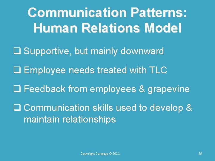 Communication Patterns: Human Relations Model q Supportive, but mainly downward q Employee needs treated