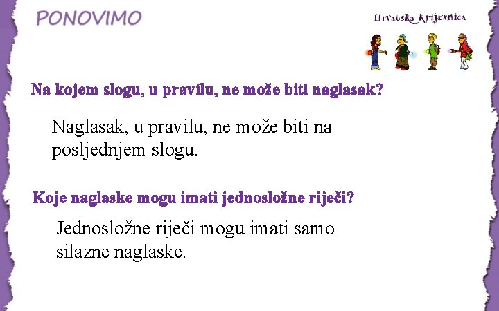 Na kojem slogu, u pravilu, ne može biti naglasak? Naglasak, u pravilu, ne može Na kojem slogu, u pravilu, ne može biti naglasak? Naglasak, u pravilu, ne može