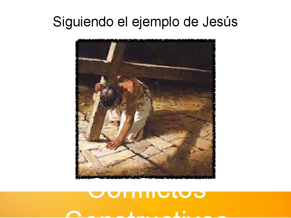 Siguiendo el ejemplo de Jesús Conflictos 