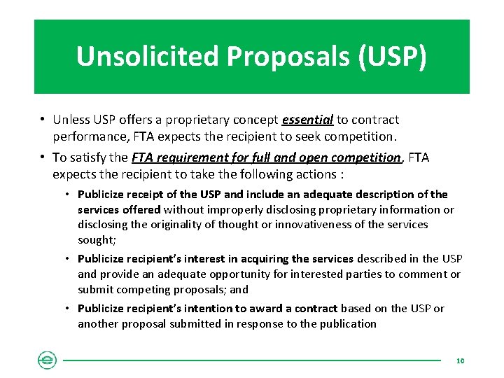 Unsolicited Proposals (USP) • Unless USP offers a proprietary concept essential to contract performance,