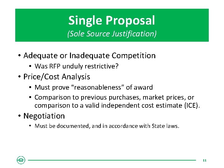 Single Proposal (Sole Source Justification) • Adequate or Inadequate Competition • Was RFP unduly