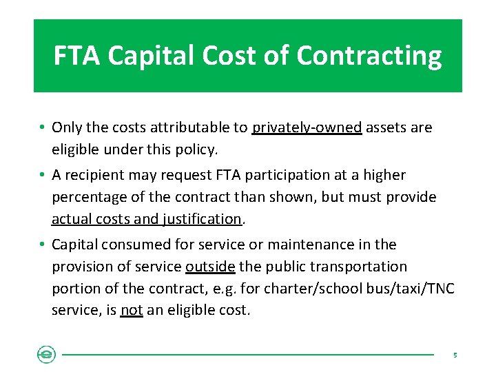 FTA Capital Cost of Contracting • Only the costs attributable to privately-owned assets are