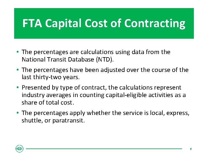 FTA Capital Cost of Contracting • The percentages are calculations using data from the