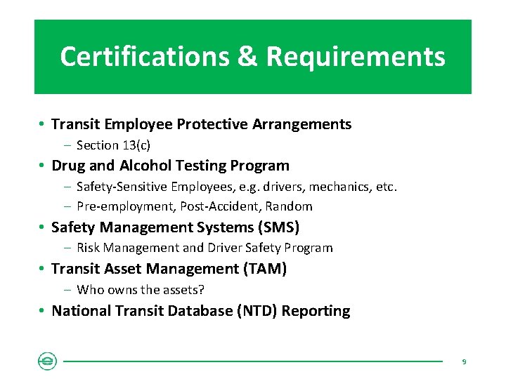 Certifications & Requirements • Transit Employee Protective Arrangements ‒ Section 13(c) • Drug and