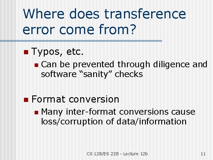 Where does transference error come from? n Typos, etc. n n Can be prevented