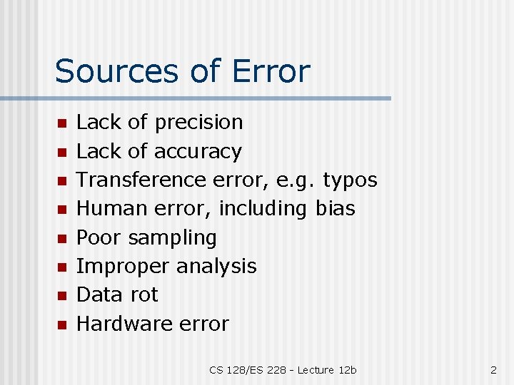 Sources of Error n n n n Lack of precision Lack of accuracy Transference