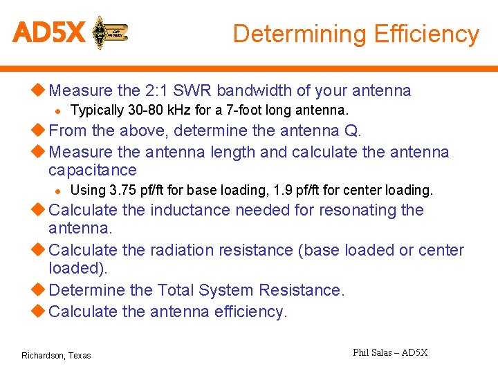 AD 5 X Determining Efficiency u Measure the 2: 1 SWR bandwidth of your