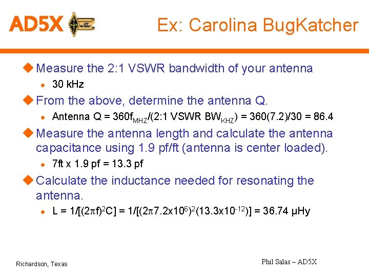 AD 5 X Ex: Carolina Bug. Katcher u Measure the 2: 1 VSWR bandwidth