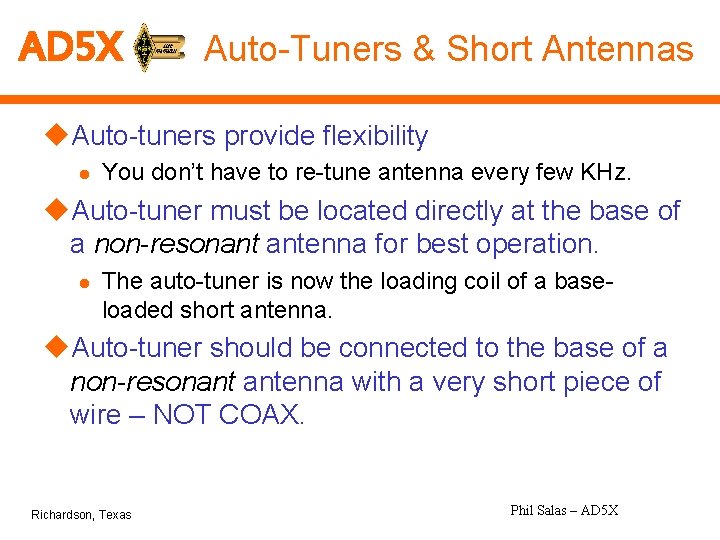 AD 5 X Auto-Tuners & Short Antennas u. Auto-tuners provide flexibility l You don’t