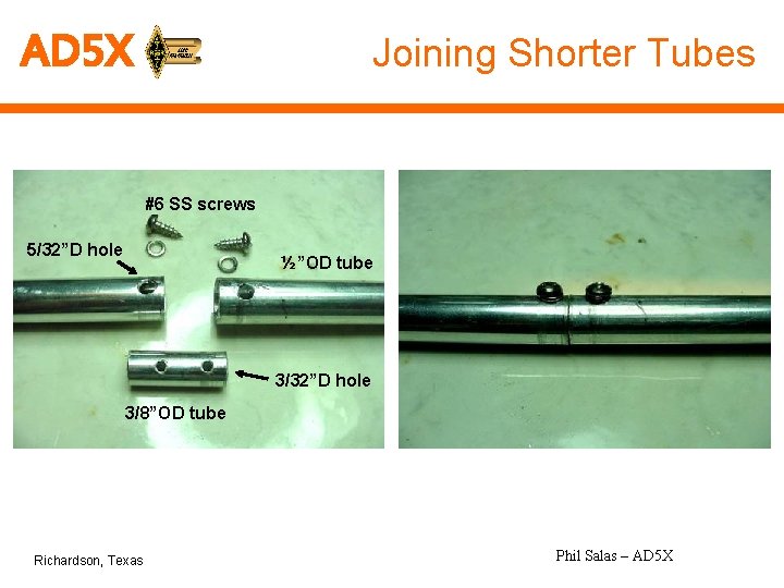 AD 5 X Joining Shorter Tubes #6 SS screws 5/32”D hole ½”OD tube 3/32”D