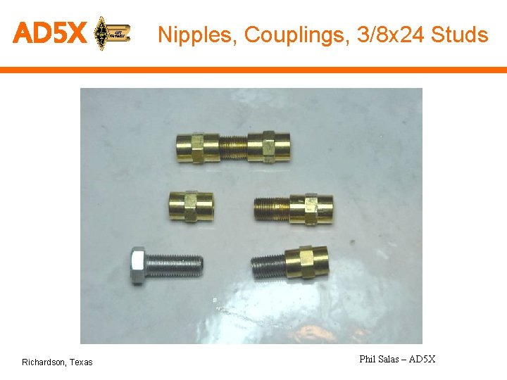 AD 5 X Richardson, Texas Nipples, Couplings, 3/8 x 24 Studs Phil Salas –