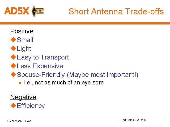 AD 5 X Short Antenna Trade-offs Positive u. Small u. Light u. Easy to