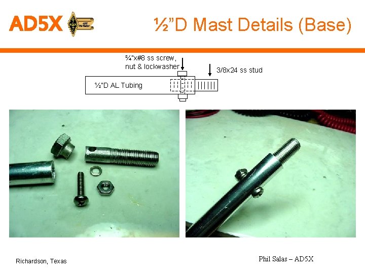 AD 5 X ½”D Mast Details (Base) ¾”x#8 ss screw, nut & lockwasher 3/8