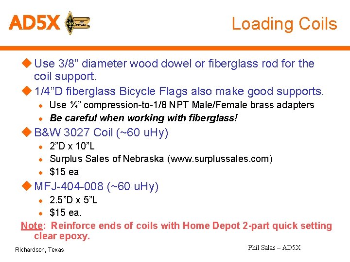 AD 5 X Loading Coils u Use 3/8” diameter wood dowel or fiberglass rod