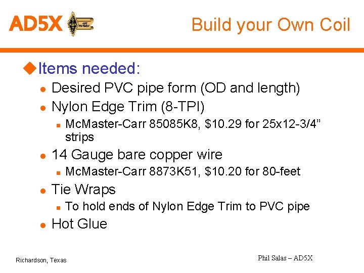 AD 5 X Build your Own Coil u. Items needed: l l Desired PVC