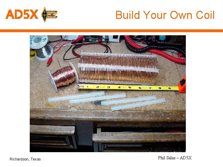 AD 5 X Richardson, Texas Build Your Own Coil Phil Salas – AD 5