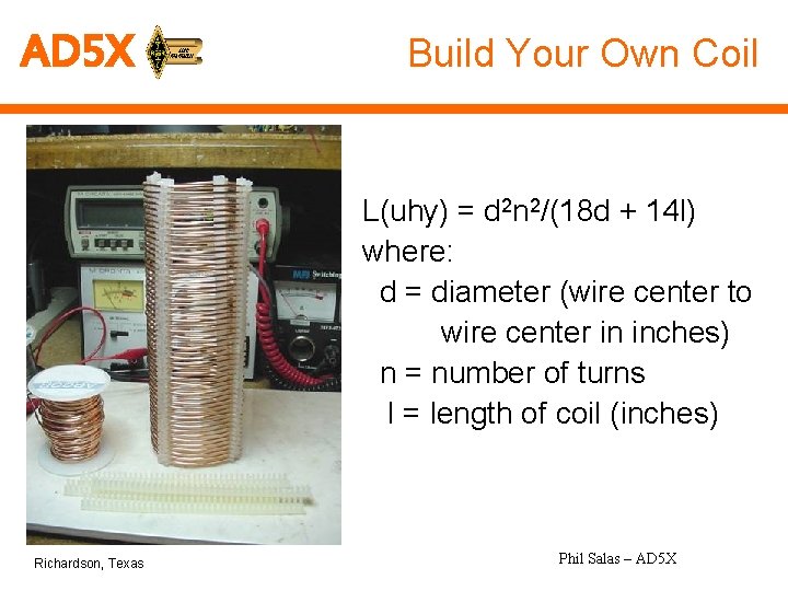 AD 5 X Build Your Own Coil L(uhy) = d 2 n 2/(18 d