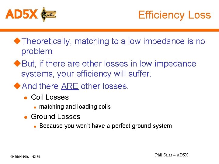 AD 5 X Efficiency Loss u. Theoretically, matching to a low impedance is no
