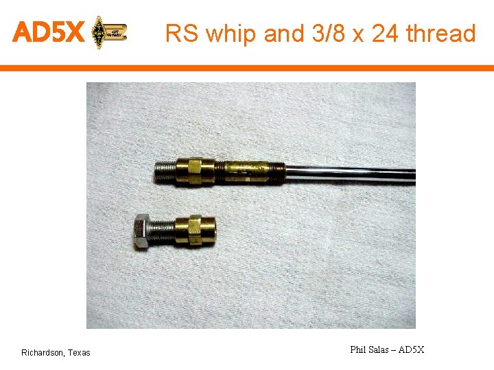 AD 5 X Richardson, Texas RS whip and 3/8 x 24 thread Phil Salas