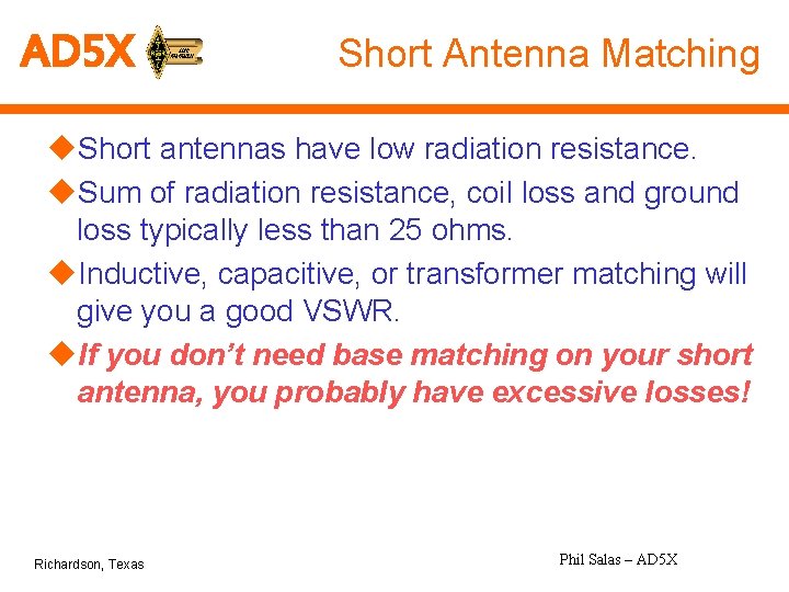 AD 5 X Short Antenna Matching u. Short antennas have low radiation resistance. u.