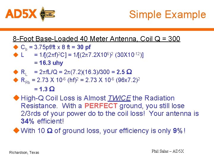 AD 5 X Simple Example 8 -Foot Base-Loaded 40 Meter Antenna, Coil Q =