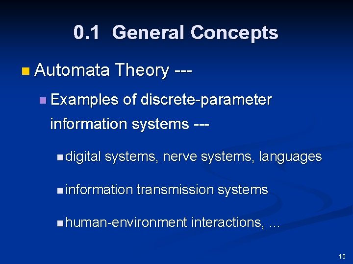 0. 1 General Concepts n Automata Theory --- n Examples of discrete-parameter information systems