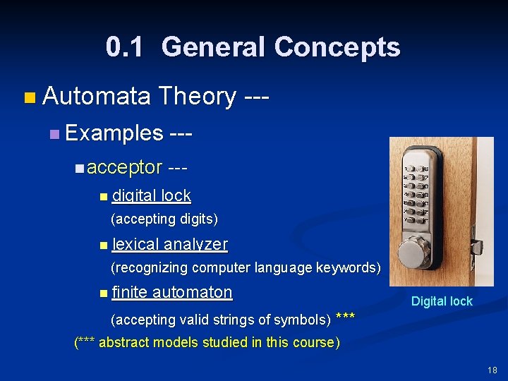 0. 1 General Concepts n Automata Theory --- n Examples n acceptor n digital