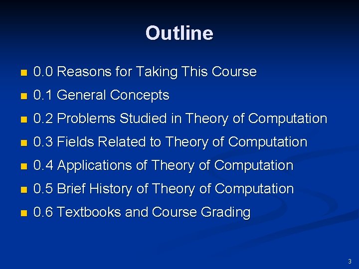 Outline n 0. 0 Reasons for Taking This Course n 0. 1 General Concepts