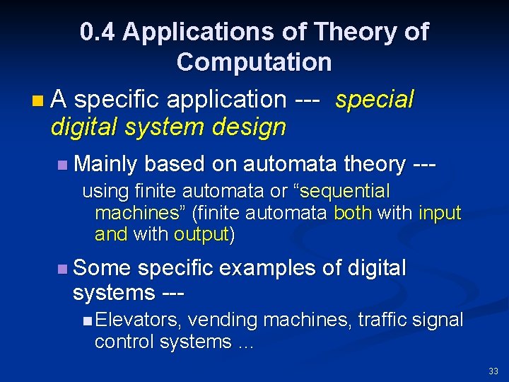 0. 4 Applications of Theory of Computation n A specific application --- special digital