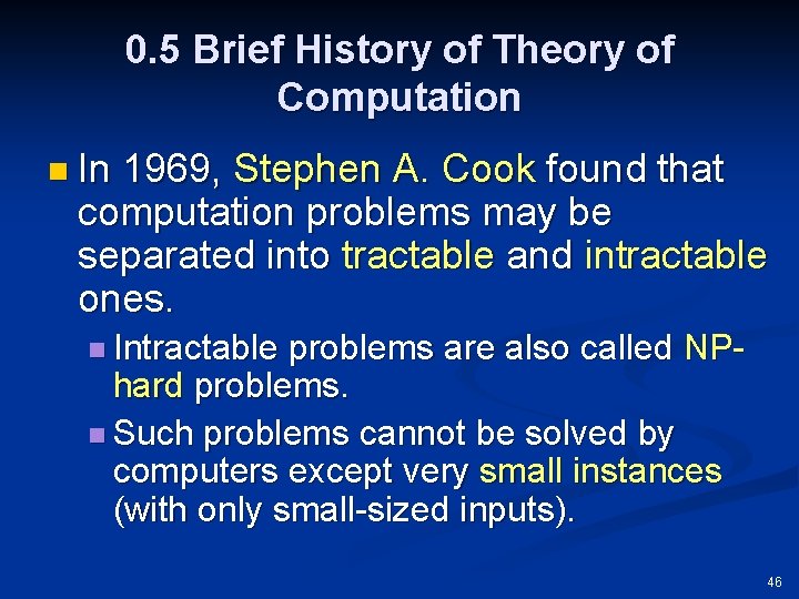 0. 5 Brief History of Theory of Computation n In 1969, Stephen A. Cook