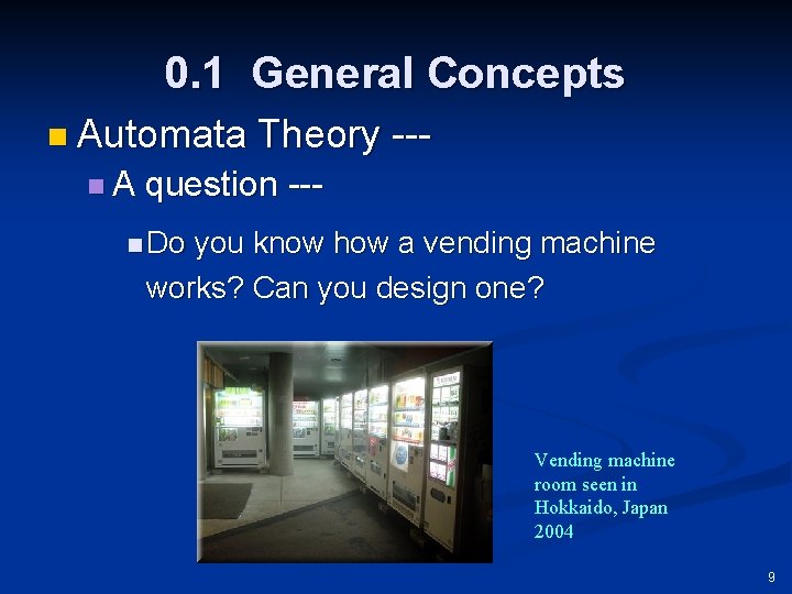 0. 1 General Concepts n Automata n. A Theory --- question --- n Do