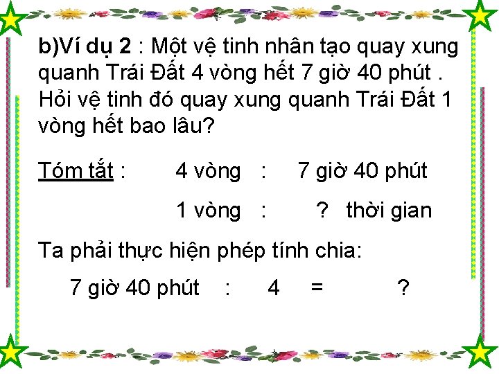 b)Ví dụ 2 : Một vệ tinh nhân tạo quay xung quanh Trái Đất