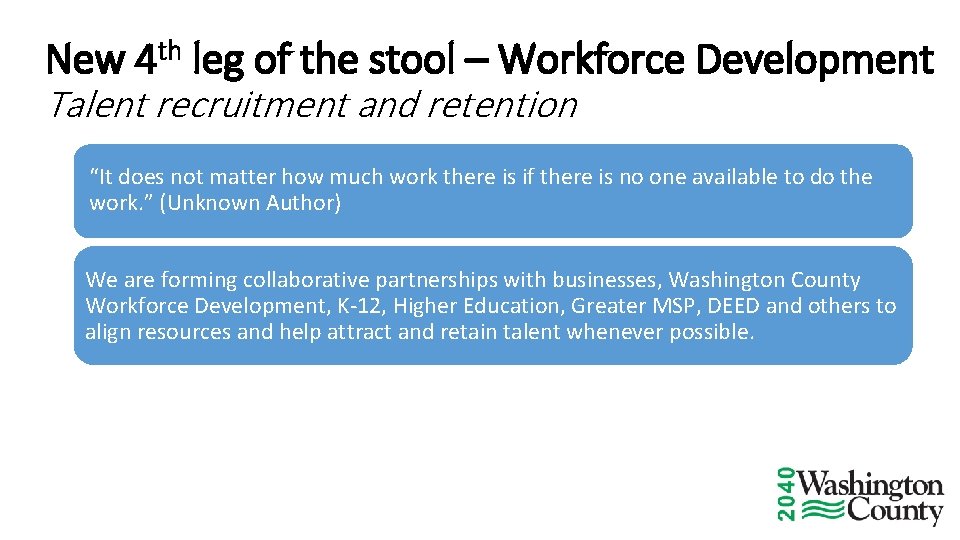 th 4 New leg of the stool – Workforce Development Talent recruitment and retention