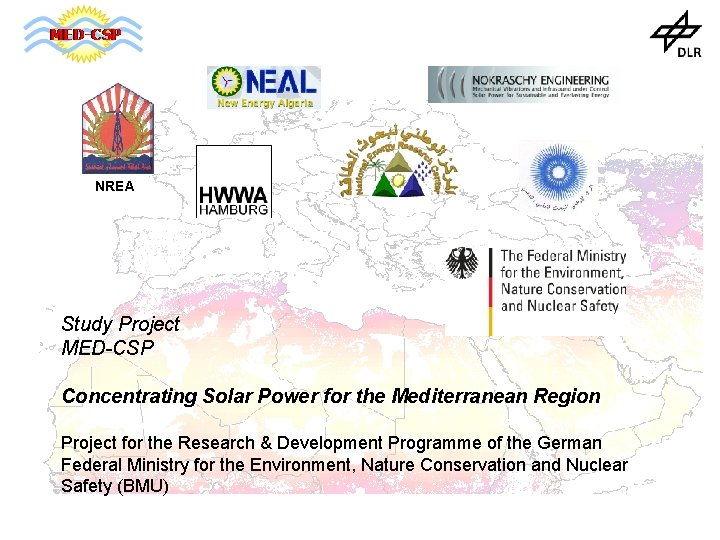 NREA Study Project MED-CSP Concentrating Solar Power for the Mediterranean Region Project for the