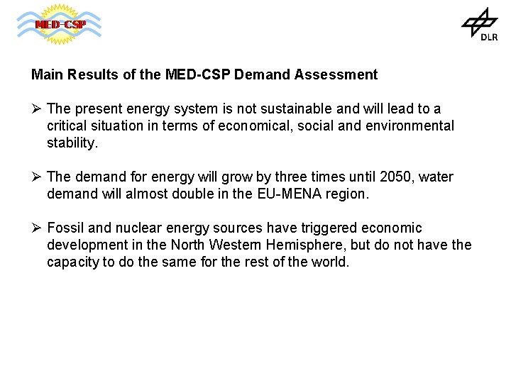 Main Results of the MED-CSP Demand Assessment Ø The present energy system is not