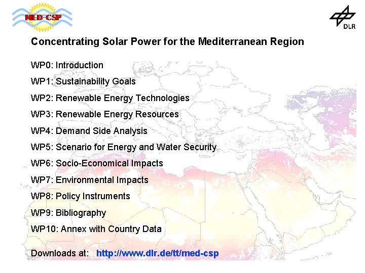Concentrating Solar Power for the Mediterranean Region WP 0: Introduction WP 1: Sustainability Goals