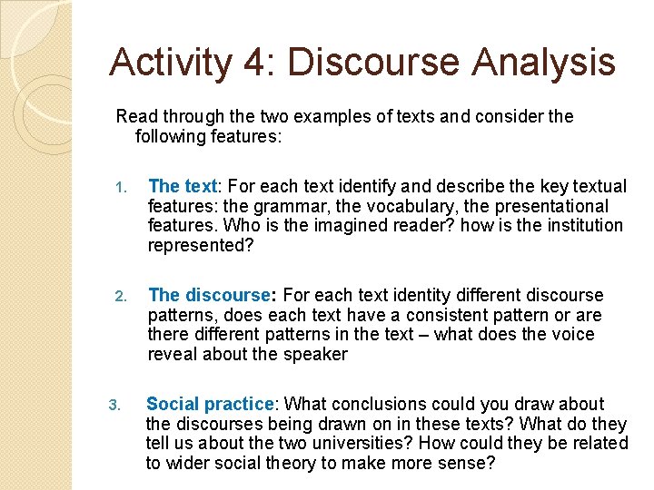 Activity 4: Discourse Analysis Read through the two examples of texts and consider the