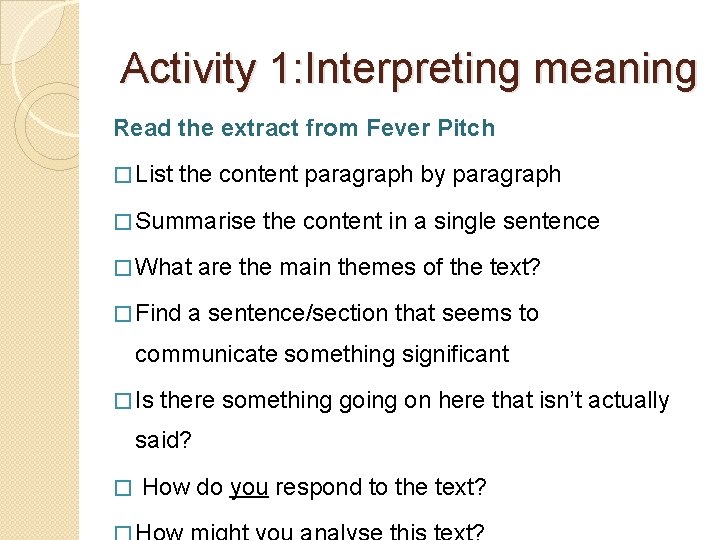 Activity 1: Interpreting meaning Read the extract from Fever Pitch � List the content