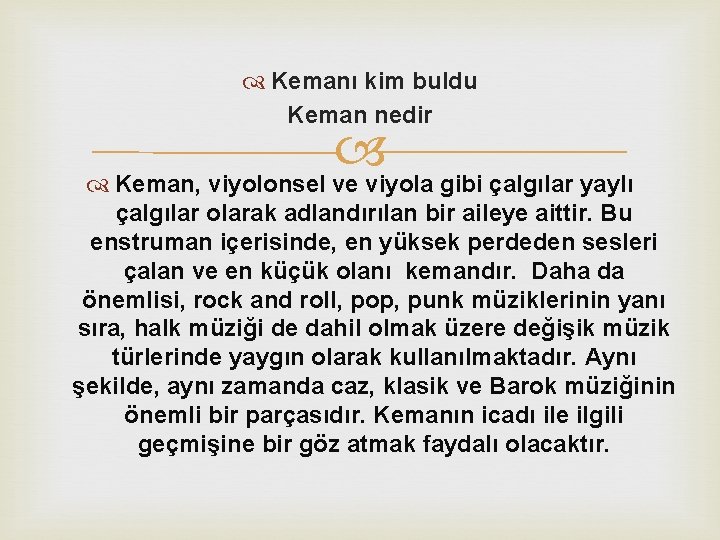  Kemanı kim buldu Keman nedir Keman, viyolonsel ve viyola gibi çalgılar yaylı çalgılar