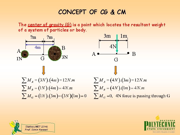 CONCEPT OF CG & CM The center of gravity (G) is a point which