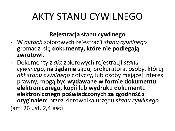 AKTY STANU CYWILNEGO Rejestracja stanu cywilnego - W aktach zbiorowych rejestracji stanu cywilnego gromadzi