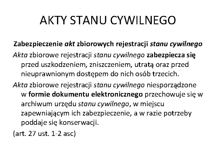 AKTY STANU CYWILNEGO Zabezpieczenie akt zbiorowych rejestracji stanu cywilnego Akta zbiorowe rejestracji stanu cywilnego